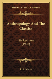 Anthropology And The Classics