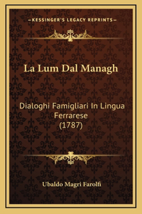 La Lum Dal Managh: Dialoghi Famigliari In Lingua Ferrarese (1787)