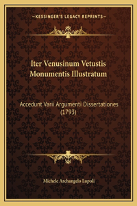 Iter Venusinum Vetustis Monumentis Illustratum