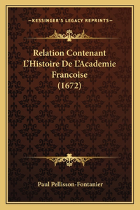 Relation Contenant L'Histoire De L'Academie Francoise (1672)