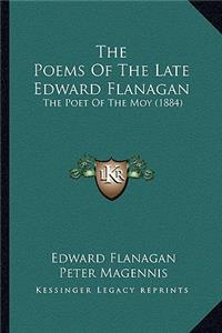 The Poems Of The Late Edward Flanagan: The Poet Of The Moy (1884)