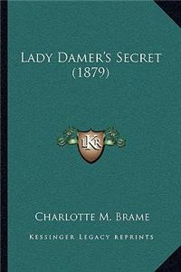 Lady Damer's Secret (1879)
