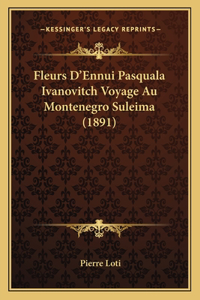 Fleurs D'Ennui Pasquala Ivanovitch Voyage Au Montenegro Suleima (1891)