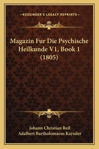 Magazin Fur Die Psychische Heilkunde V1, Book 1 (1805)