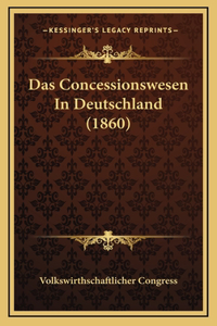 Das Concessionswesen In Deutschland (1860)