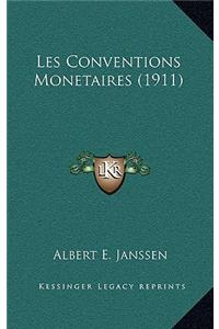 Les Conventions Monetaires (1911)