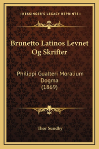 Brunetto Latinos Levnet Og Skrifter