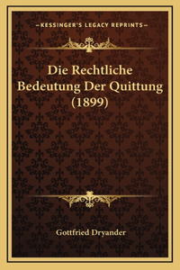Die Rechtliche Bedeutung Der Quittung (1899)