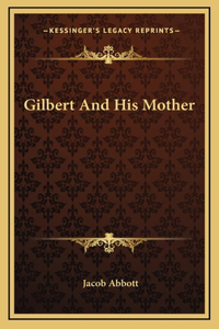 Gilbert And His Mother