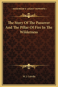 The Story Of The Passover And The Pillar Of Fire In The Wilderness