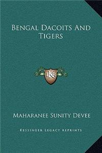 Bengal Dacoits And Tigers