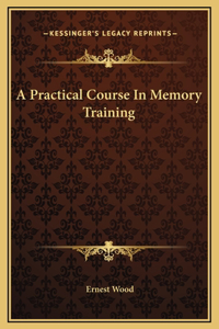 Practical Course In Memory Training