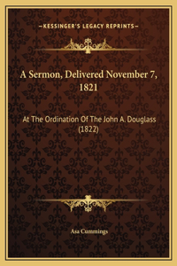A Sermon, Delivered November 7, 1821