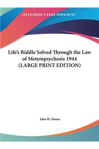 Life's Riddle Solved Through the Law of Metempsychosis 1944