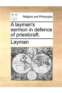 A layman's sermon in defence of priestcraft.