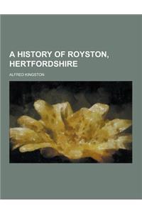 A History of Royston, Hertfordshire
