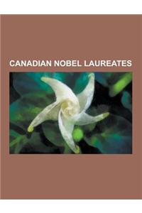 Canadian Nobel Laureates: Frederick Banting, Saul Bellow, William Vickrey, John James Rickard MacLeod, Sidney Altman, Myron Scholes, Robert Mund