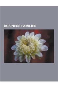 Business Families: Amadeo Barletta Barletta, Arison Family, Ax: Son Johnson Family, Berenberg-Gossler-Seyler Banking Dynasty, Bhagyakul R