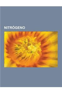 Nitrogeno: Compuestos de Nitrogeno, Metabolismo del Nitrogeno, Amoniaco, Desnitrificacion, Rizobio, Narcosis de Nitrogeno, Ciclo