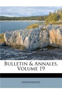 Bulletin & Annales, Volume 19