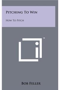 Pitching to Win