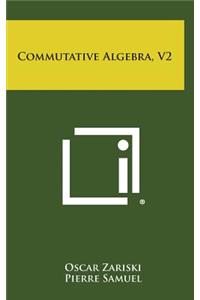 Commutative Algebra, V2