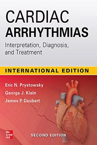 Cardiac Arrhythmias: Interpretation, Diagnosis and Treatment, 2nd Edition