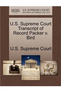 U.S. Supreme Court Transcript of Record Packer V. Bird