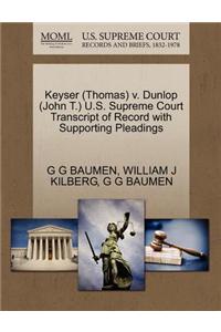 Keyser (Thomas) V. Dunlop (John T.) U.S. Supreme Court Transcript of Record with Supporting Pleadings