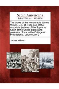 The Works of the Honourable James Wilson, L. L. D.
