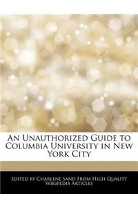 An Unauthorized Guide to Columbia University in New York City