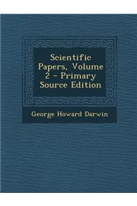 Scientific Papers, Volume 2