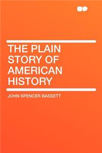 The Plain Story of American History