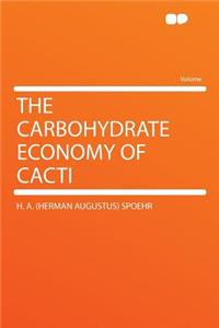 The Carbohydrate Economy of Cacti