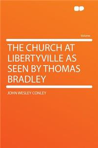 The Church at Libertyville as Seen by Thomas Bradley