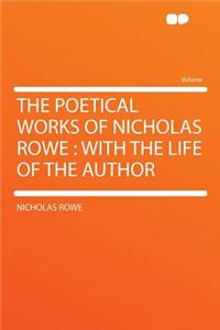 The Poetical Works of Nicholas Rowe