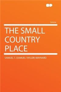 The Small Country Place