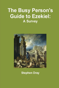 Busy Person's Guide to Ezekiel