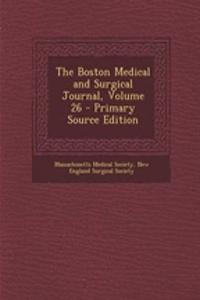 The Boston Medical and Surgical Journal, Volume 26