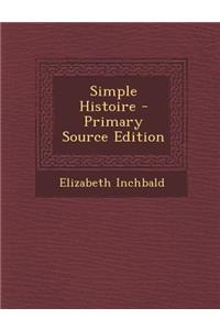 Simple Histoire - Primary Source Edition