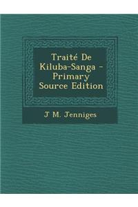 Traite de Kiluba-Sanga - Primary Source Edition