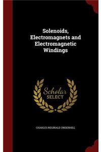 Solenoids, Electromagnets and Electromagnetic Windings