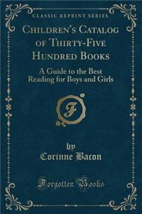 Children's Catalog of Thirty-Five Hundred Books