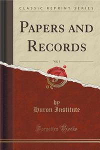 Papers and Records, Vol. 1 (Classic Reprint)