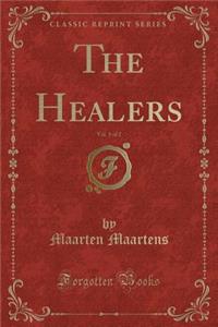 The Healers, Vol. 1 of 2 (Classic Reprint)