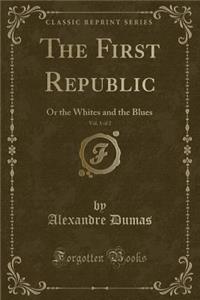 The First Republic, Vol. 1 of 2