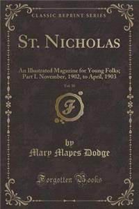 St. Nicholas, Vol. 30