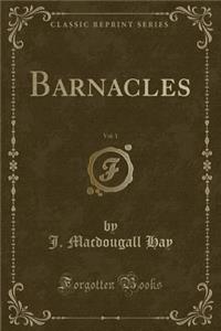 Barnacles, Vol. 1 (Classic Reprint)