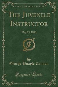 The Juvenile Instructor, Vol. 25