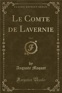 Le Comte de Lavernie, Vol. 5 (Classic Reprint)